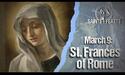 March 9: St. Frances of Rome, Religious