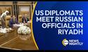 Us Diplomats Meet Russian Officials in Riyadh to End Ukraine War