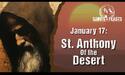 January 17: St. Anthony of the Desert, Abbot