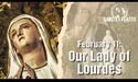 February 11: Our Lady of Lourdes